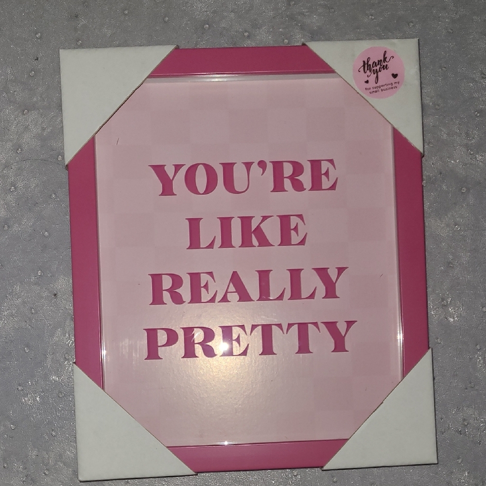 Pink 'You're Like Really Pretty' Wall Art - 10x12